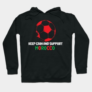 keep calm and support morocco, moroccan Supporter Hoodie